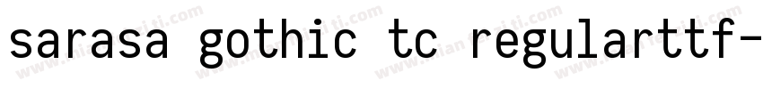sarasa gothic tc regularttf字体转换